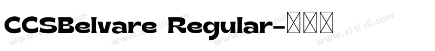 CCSBelvare Regular字体转换 CCSBelvare Regular字体转换
